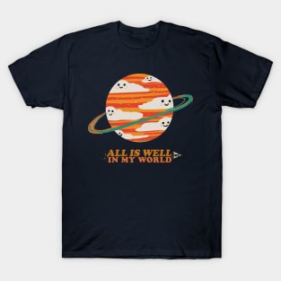 All is Well in My World T-Shirt